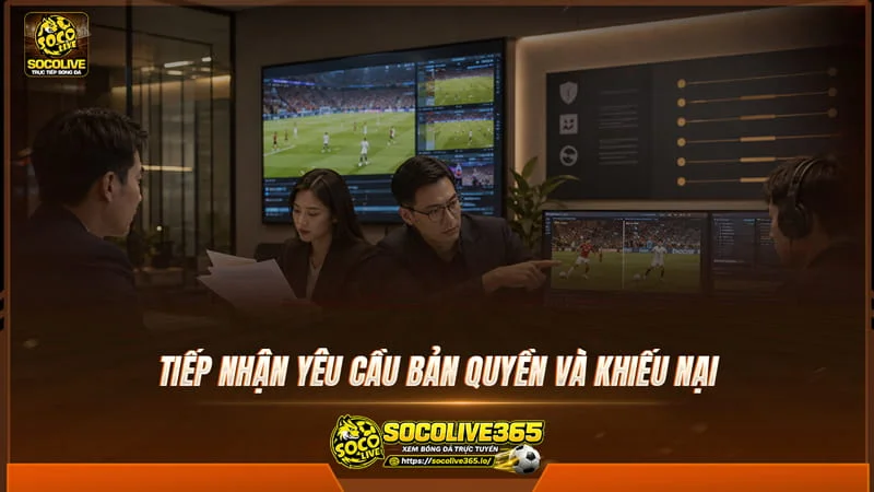 Tiếp nhận yêu cầu bản quyền và khiếu nại tại Socolive TV