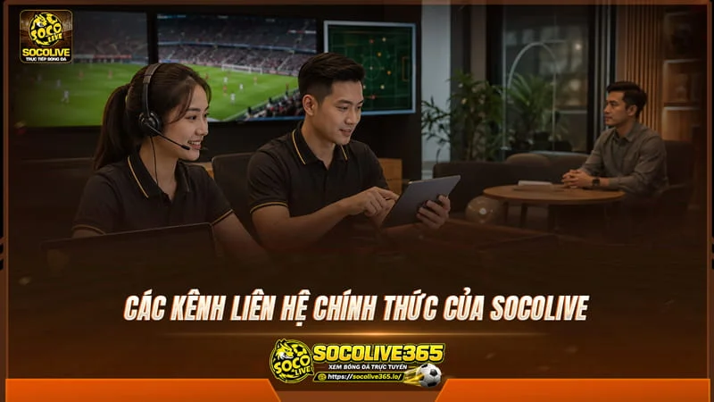 Các kênh liên hệ chính thức của Socolivetv