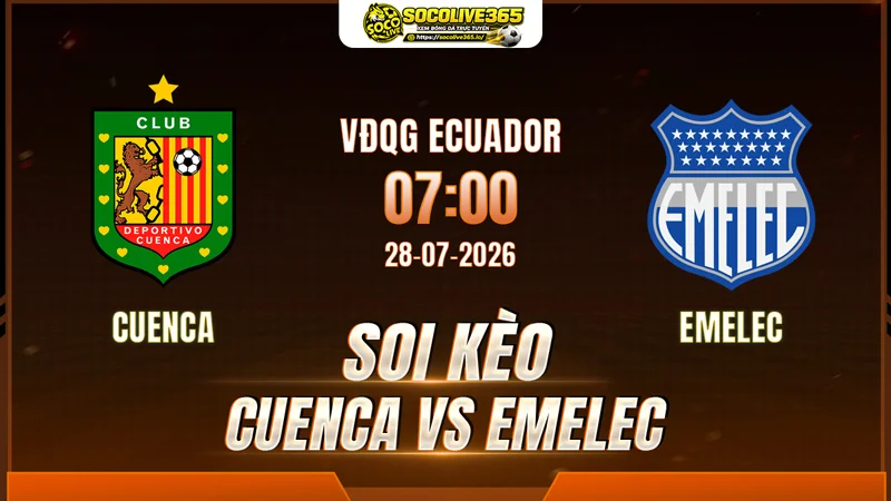 Chuyên gia Socolive soi kèo Cuenca vs Emelec trước giờ bóng lăn Chuyên gia Socolive soi kèo Cuenca vs Emelec trước giờ bóng lăn