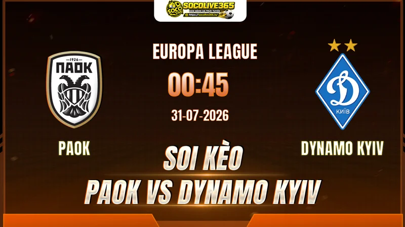 Chuyên gia Socolive soi kèo PAOK vs Dynamo Kyiv trước giờ bóng lăn