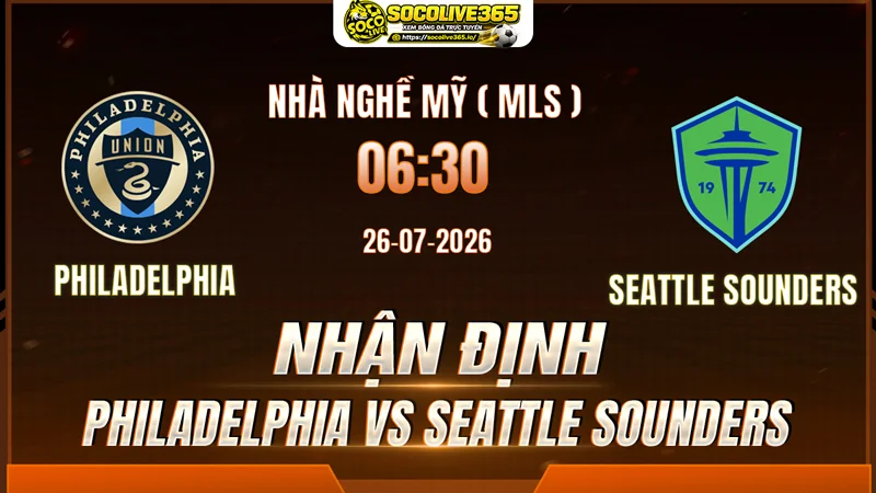 Socolive soi kèo Philadelphia vs Seattle Sounders trước giờ bóng lăn
