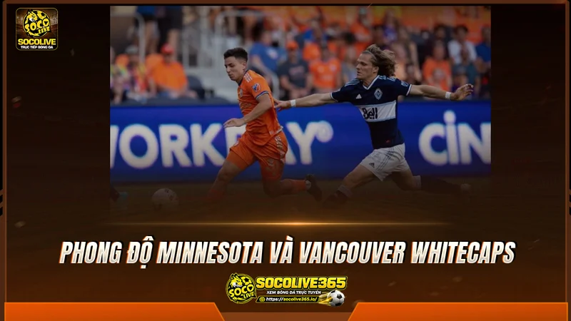Phong độ Minnesota và Vancouver Whitecaps được tổng hợp từ Socolive Phong độ Minnesota và Vancouver Whitecaps được tổng hợp từ Socolive